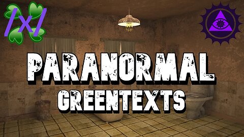 Paranormal Greentexts | 4chan /x/ Stories Thread