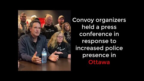 🆘 Convoy Organizers Hold Press Conference in Response to Increased Police Presence - Feb 7th