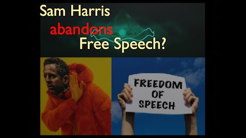 Sam Harris Abandons Free Speech?