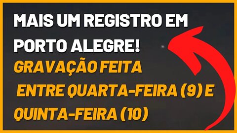 Óvni em Porto Alegre quinta-feira dia 10!