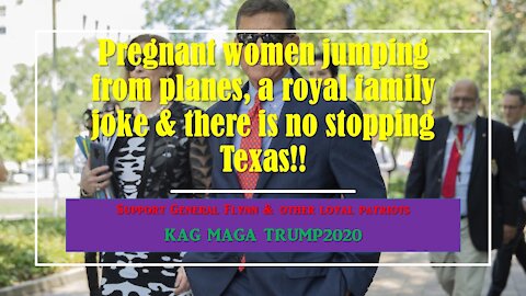 Pregnant women jumping from planes, a royal family joke & there is not stopping Texas!!
