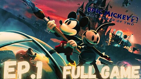 EPIC MICKEY 2: THE POWER OF TWO Gameplay Walkthrough EP.1 - Oswald FULL GAME