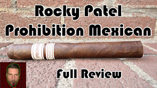 Rocky Patel Prohibition Mexican (Full Review) - Should I Smoke This