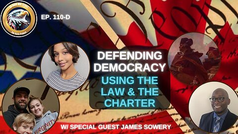 Ep. 110D – Defending Democracy Using the Law & the Charter