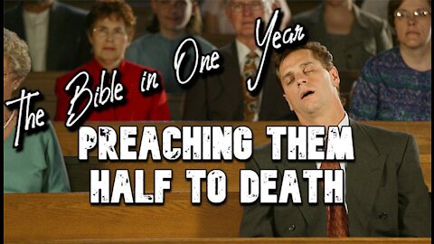 The Bible in One Year: Day 346 Preaching Them Half To Death