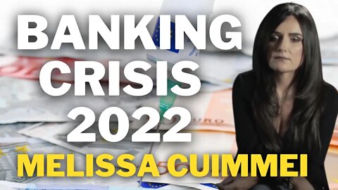 Banking Crisis 2022 | Melissa Cuimmei