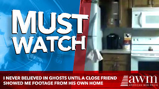 I Never Believed In Ghosts Until A Close Friend Showed Me Footage From His Own Home