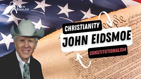 John Eidsmoe: Christianity and Constitutionalism