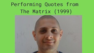 Performing Quotes from The Matrix (1999)