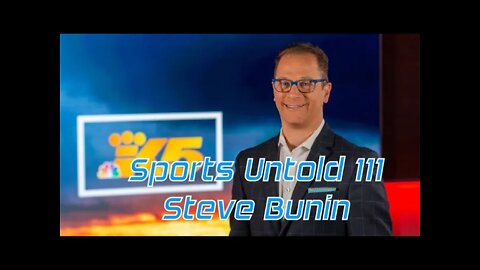 Sports Untold 111 Steve Bunin
