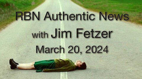 RBN Authentic News (20 March 2024)
