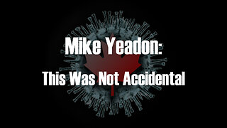 Mike Yeadon: This Was Not Accidental