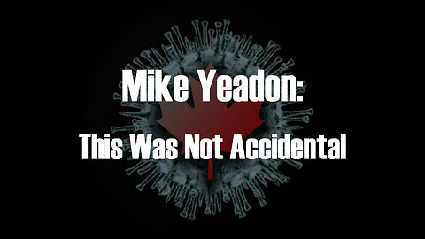 Mike Yeadon: This Was Not Accidental