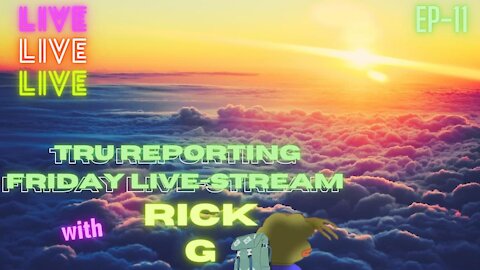Friday Morning Stream With Rick. G! Ep.011