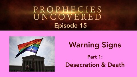 Prophecies Uncovered Ep. 15: Desecration & Death