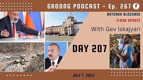 Artsakh Blockade Flash Update with Gev - July 7, 2023