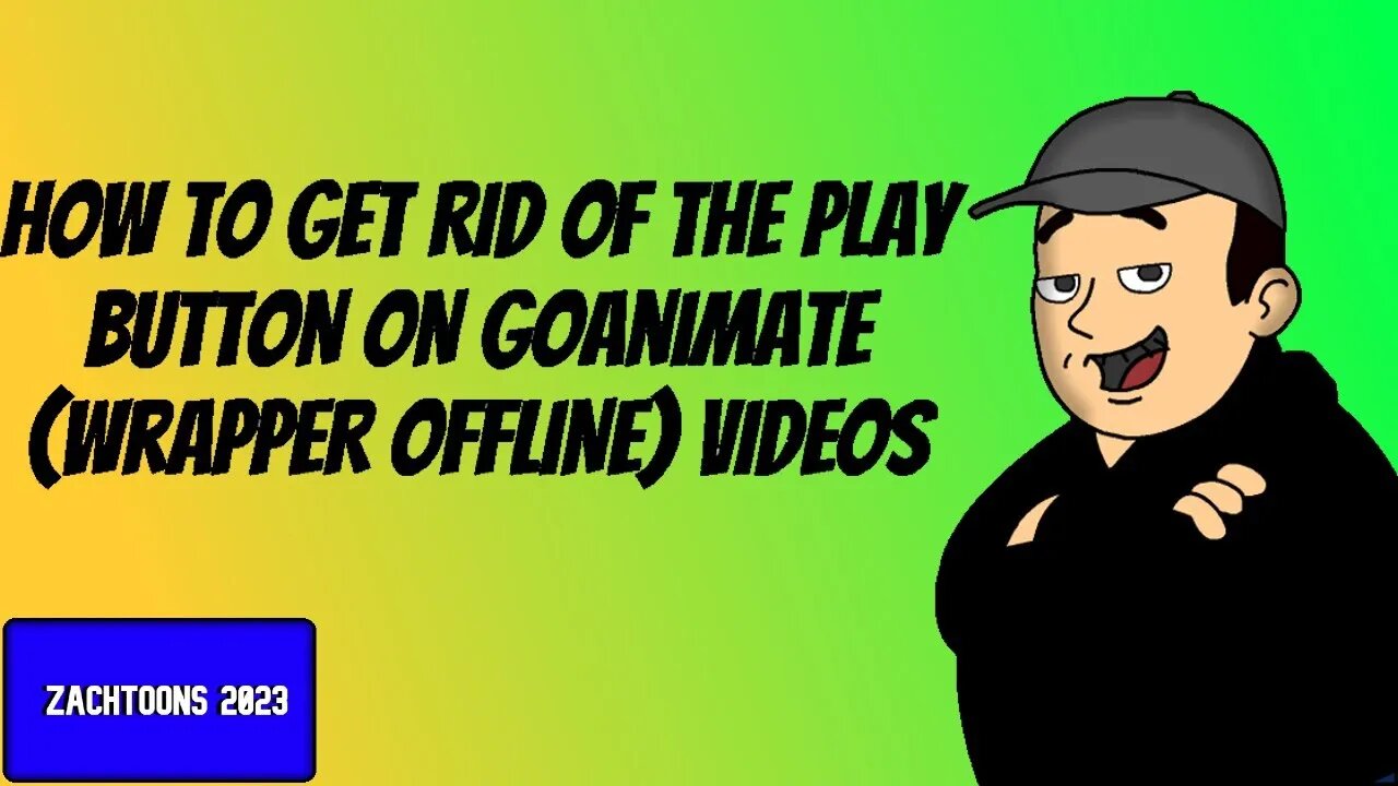 ZachToons Tutorials: How to remove the play button in a Goanimate (Wrapper  Offline) video