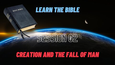 Learn the Bible in 24 Hours (Session 02 Creation & The Fall)