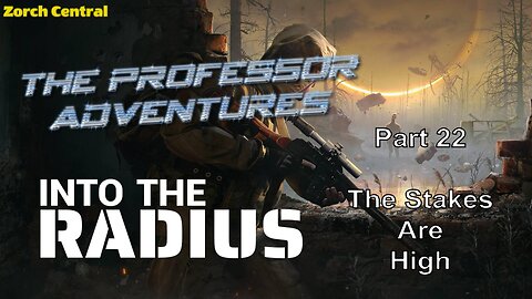 Into the Radius Part 22 - The Professor Adventures Season 2