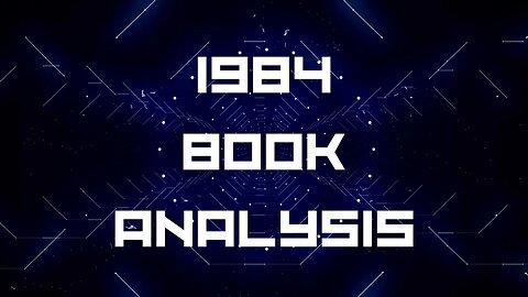 1984 Book Analysis | A Novel by George Orwell