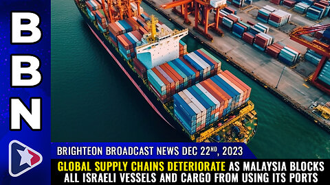 BBN, Dec 22, 2023 - Global supply chains DETERIORATE...