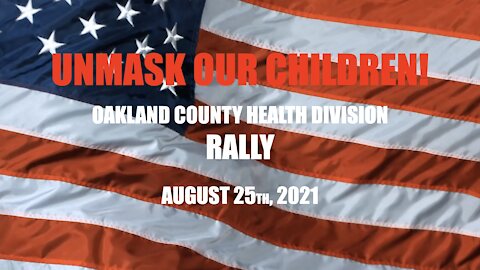 UNMASK OUR CHILDREN RALLY - OAKLAND COUNTY HEALTH DIVISION