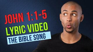 John 1:1-5 [Lyric Video] - The Bible Song