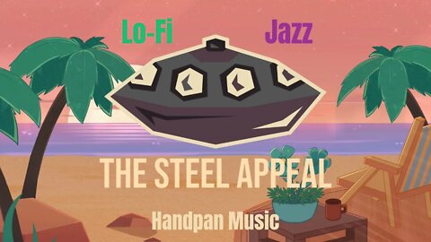 🎧Lo-Fi Handpan Music🎶 | FULL EP | Jazzy | Latin | Chill | Vibes [Visualizer]