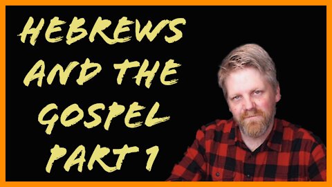 BW Live: The Gospel and Hebrew Roots Part 13: Deep Dive into Hebrews Part 1
