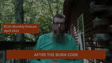 After The Burn Code — KCd's Podcast April 2023
