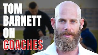 WHEN LOOKING FOR A COACH, THINK BEFORE YOU CHOOSE... [TOM BARNETT]