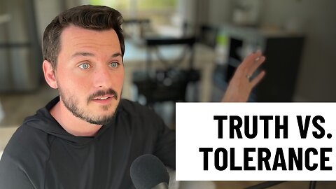 Episode 113 - Truth vs. Tolerance