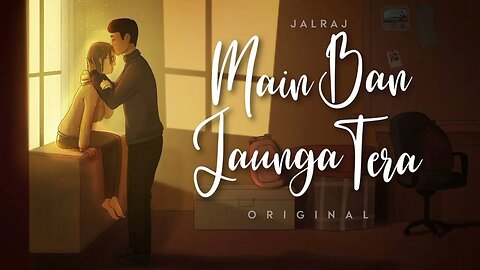 Main Ban Jaunga Tera -JalRaj (Official Audio) @LYFMUSICS Ummeed | Latest Hindi Original Songs 2023