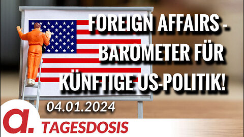 Foreign Affairs - Barometer für künftige US-Politik | Von Wolfgang Effenberger