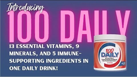 100 Daily is a supplemental health drink 13 vitamins, 9 minerals, & 5 immune-supporting ingredients!
