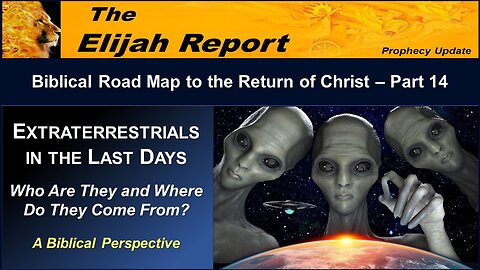 01/20/23 TER Extraterrestrials in the Last Days - Who Are They and Where Do They Come From?- Pt 14