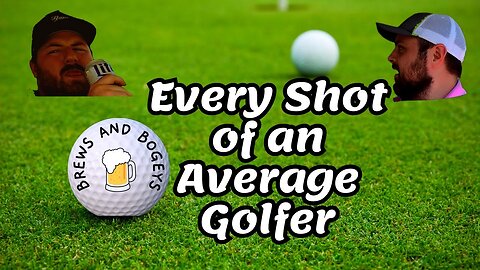 Every Shot of an Average Golfer