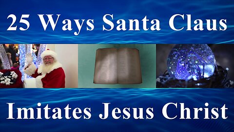 25 Ways Santa Claus Imitates Jesus Christ