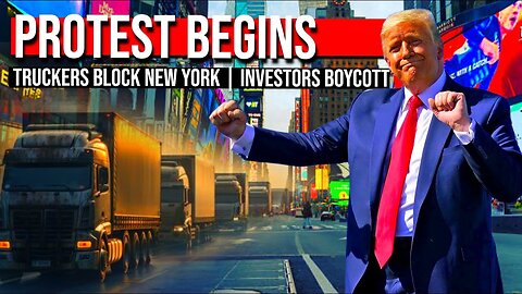 NYC Protest Begins - Truckers Block New York! Investors Boycott! NY is a Loser! Truckers for Trump