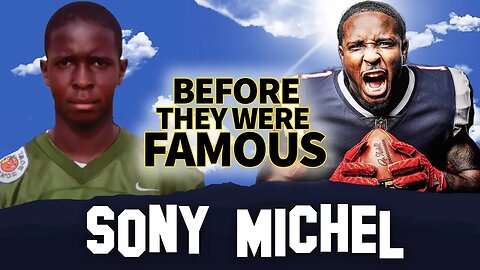 Sony Michel | Before They Were Famous | New England Patriots