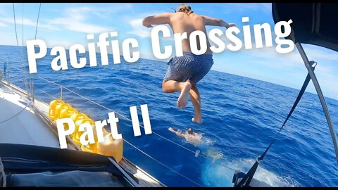 Ep. 87 - Pacific Crossing Part II
