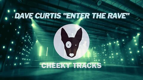 Dave Curtis - Enter The Rave (Cheeky Tracks) release date 10th November 2023