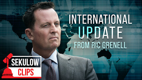 International Update From Ric Grenell