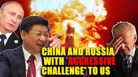 China and Russia spark WW3 fears with 'aggressive challenge' to peace
