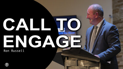 "Call to Engage" | Pastor Ron Russell