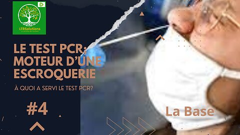 LTRSolutions - Le test PCR; Moteur d'une escroquerie? - La base #4