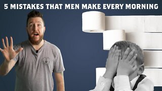 5 Mistakes that Men Make Every Morning | WTFAQ
