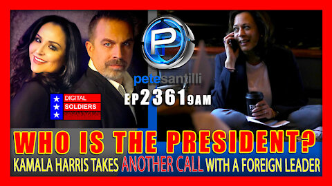 EP 2361-9AM Who Is The president? Kamala Harris Takes ANOTHER Call With A Foreign Leader
