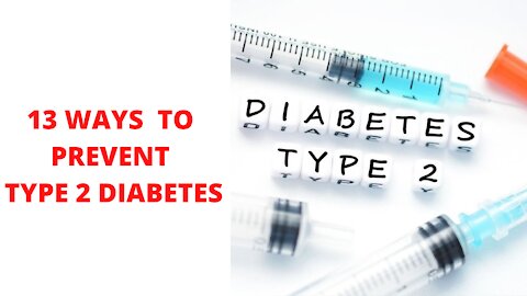 13 Ways to Prevent Type 2 Diabetes - Diabetes Tips