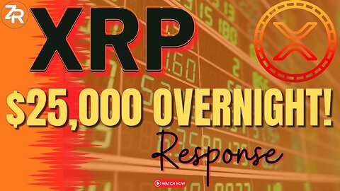 XRP $25,000 OVERNIGHT Response!